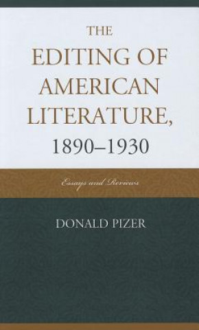 Kniha Editing of American Literature, 1890-1930 Donald Pizer