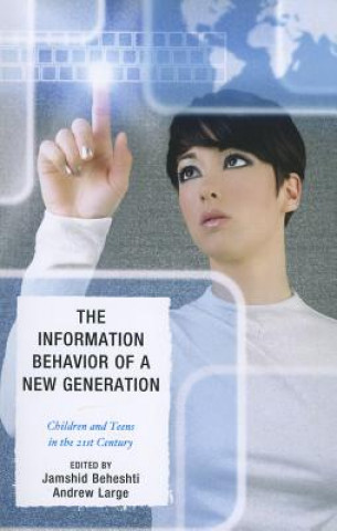 Buch Information Behavior of a New Generation Jamshid Beheshti