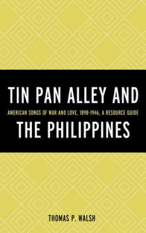 Carte Tin Pan Alley and the Philippines Thomas Walsh