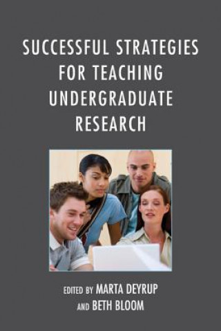 Könyv Successful Strategies for Teaching Undergraduate Research Beth Bloom