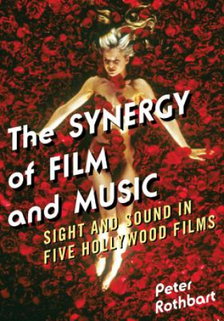 Knjiga Synergy of Film and Music Peter Rothbart