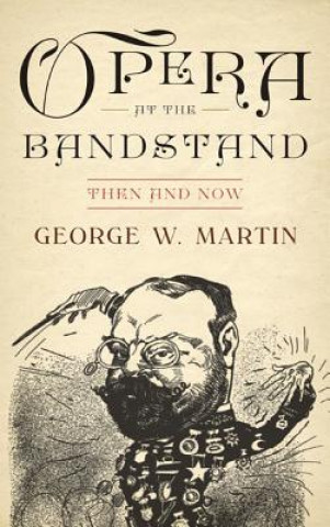 Kniha Opera at the Bandstand George W. Martin