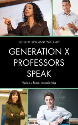 Kniha Generation X Professors Speak Elwood Watson