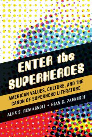 Kniha Enter the Superheroes Alex S. Romagnoli