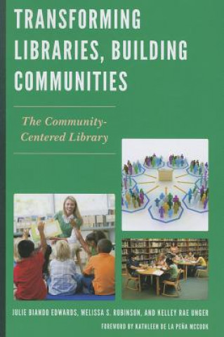 Kniha Transforming Libraries, Building Communities Julie Biando Edwards