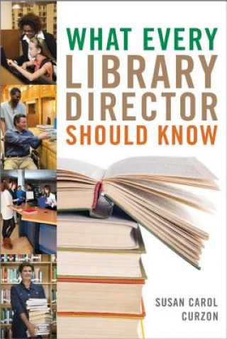 Książka What Every Library Director Should Know Susan Carol Curzon