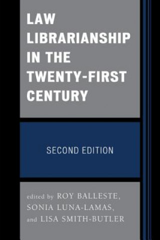 Könyv Law Librarianship in the Twenty-First Century Roy Balleste