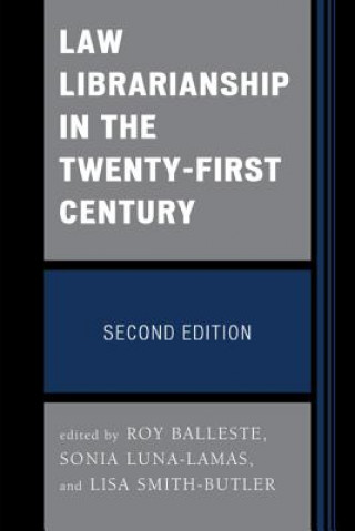 Buch Law Librarianship in the Twenty-First Century Roy Balleste