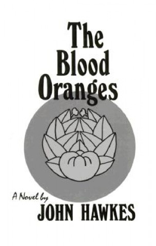 Kniha Blood Oranges John Hawkes