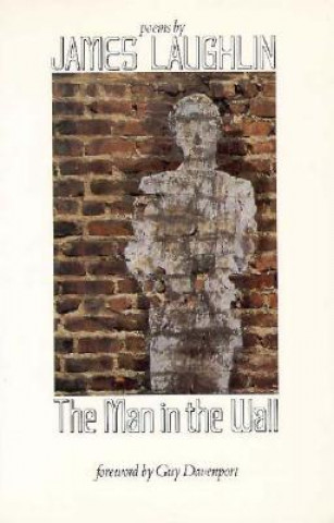 Kniha Man in the Wall James Laughlin