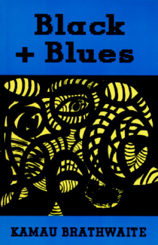 Kniha Black & Blues Kamau Braithwaite