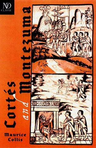 Carte Cortes and Montezuma Maurice Collis