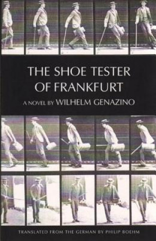 Kniha Shoe Tester of Frankfurt Wilhelm Genazino