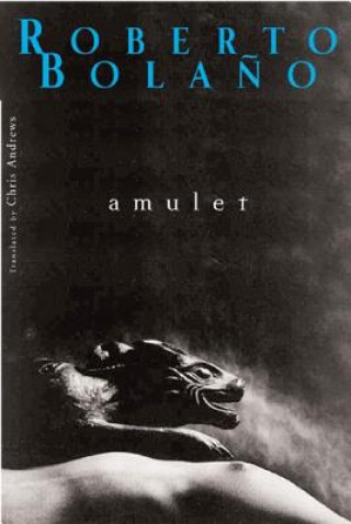 Könyv Amulet Roberto Bolaňo