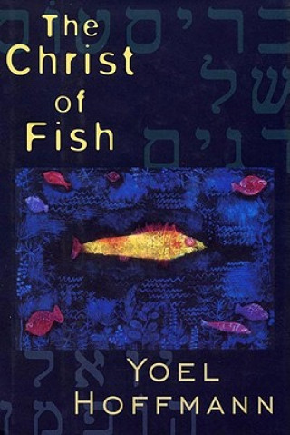 Kniha Christ of Fish: Novel Yoel Hoffmann