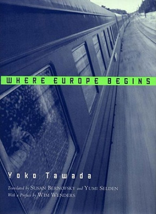 Kniha Where Europe Begins Yoko Tawada