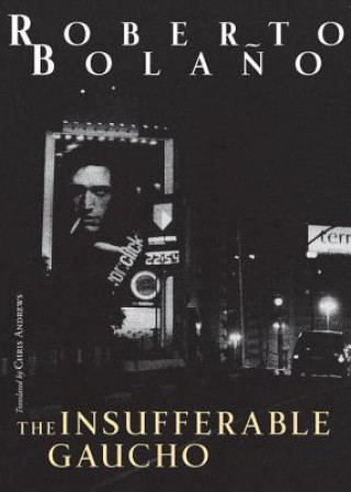 Kniha Insufferable Gaucho Roberto Bolaňo