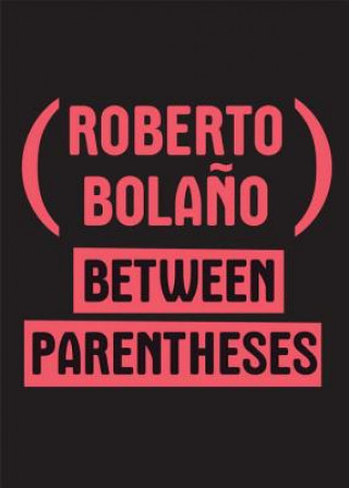 Książka Between Parentheses Roberto Bolano