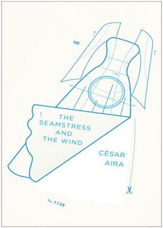 Kniha Seamstress and the Wind Cesar Aira