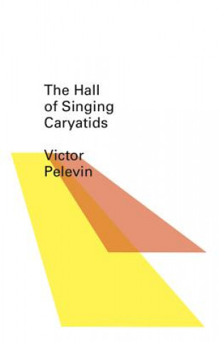 Book Hall of the Singing Caryatids Victor Pelevin