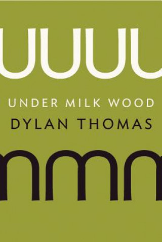 Kniha Under Milk Wood Thomas Dylan