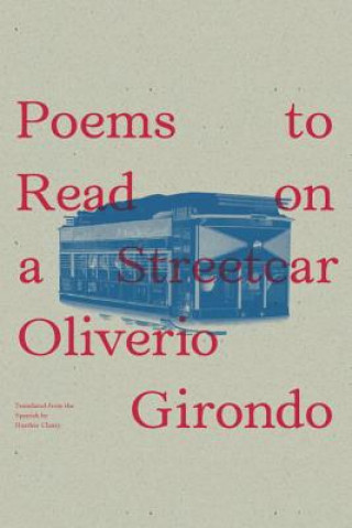 Kniha Poems to Read on a Streetcar Oliverio Girondo