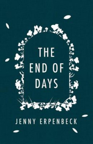 Kniha End of Days Jenny Erpenbeck