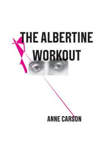 Carte Albertine Workout Anne Carson