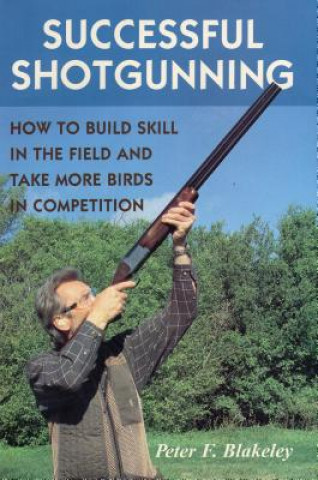 Könyv Successful Shotgunning Peter F. Blakeley