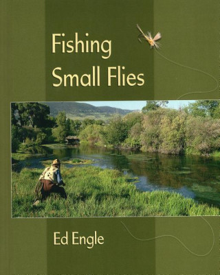 Kniha Fishing Small Flies Ed Engle