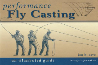 Kniha Performance Fly Casting Jon B Cave