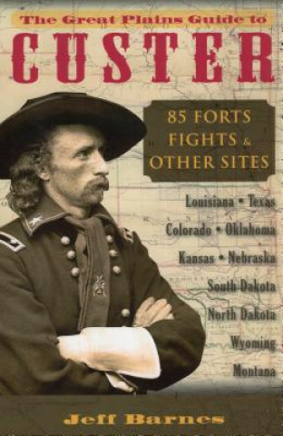 Kniha Great Plains Guide to Custer Jeff Barnes