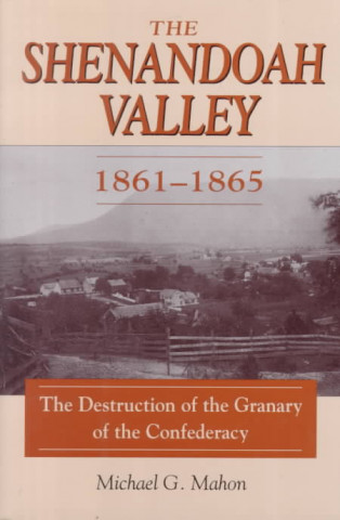 Книга Shenandoah Valley, 1861-1865 Michael G. Mahon