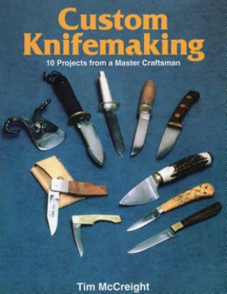 Knjiga Custom Knifemaking Tim McCreight