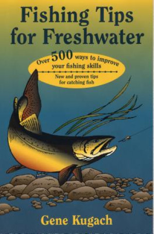 Carte Fishing Tips for Freshwater Thomas P. Lowry