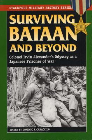 Könyv Surviving Bataan and Beyond Col. Dominic J. Caraccilo