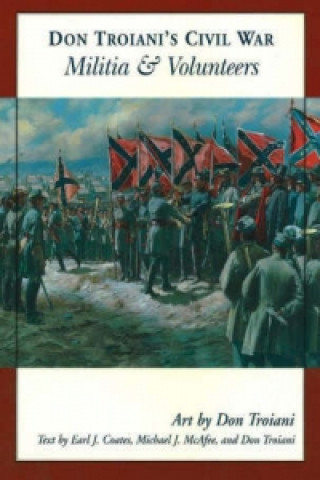 Kniha Don Troiani's Civil War Militia & Volunteers Don Troiani