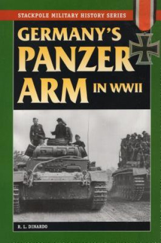 Carte Germany'S Panzer Arm in World War II R.L. DiNardo