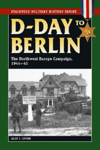 Kniha D-Day to Berlin Alan J. Levine