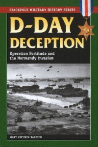Kniha D-Day Deception Mary Kathryn Barbier