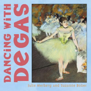 Kniha Dancing with Degas Julie Merberg