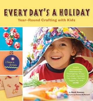 Книга Every Day's a Holiday Heidi Kenney