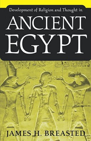 Книга Development of Religion and Thought in Ancient Egypt James Henry Breasted