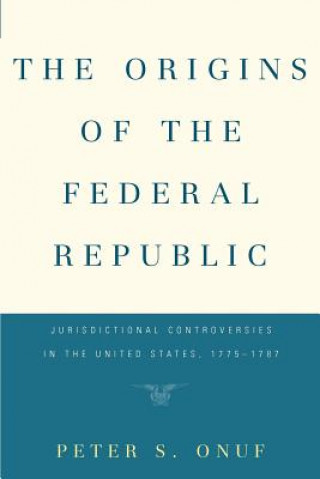 Βιβλίο Origins of the Federal Republic Peter S. Onuf