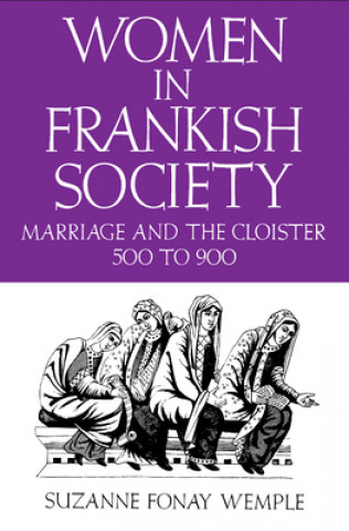 Könyv Women in Frankish Society Suzanne Fonay Wemple