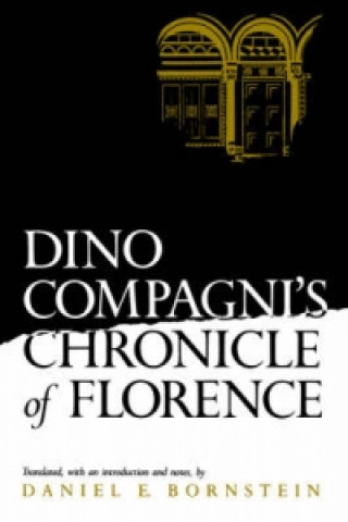 Könyv Dino Compagni's Chronicle of Florence Dino Compagni