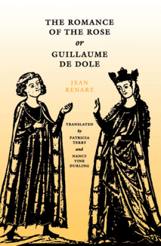 Kniha Romance of the Rose or Guillaume de Dole Jean Renart
