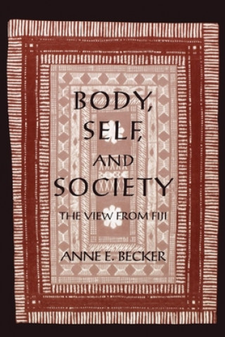 Kniha Body, Self, and Society Anne E. Becker