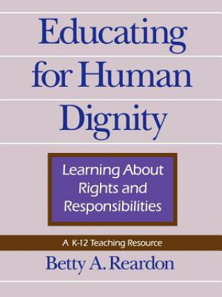 Carte Educating for Human Dignity Betty A. Reardon