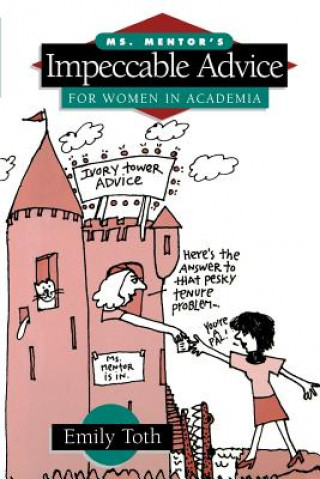 Könyv Ms. Mentor's Impeccable Advice for Women in Academia Emily Toth